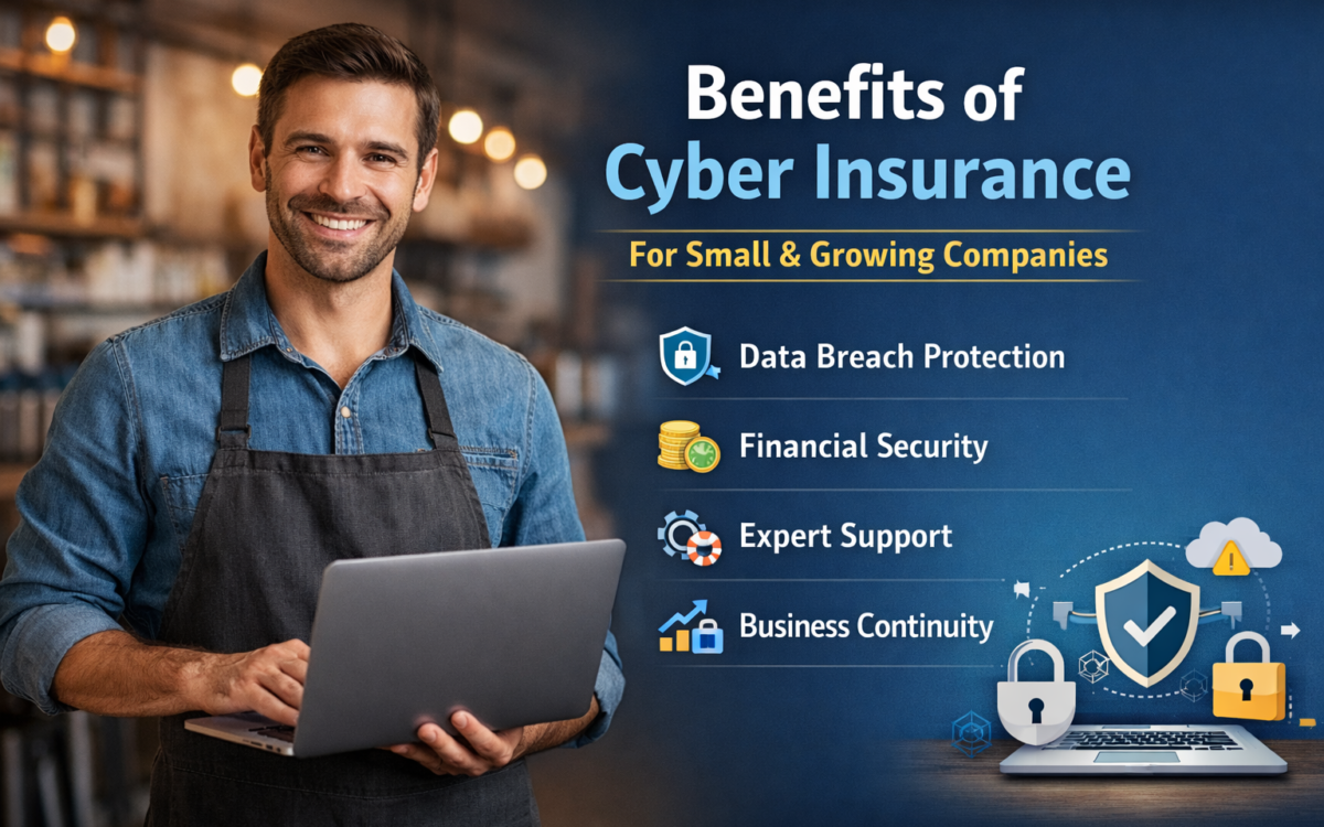 Top Benefits of Cyber Insurance for Small and Growing Companies